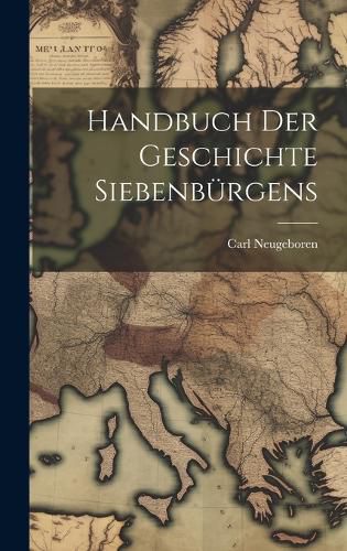 Cover image for Handbuch Der Geschichte Siebenbuergens