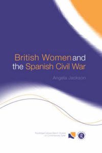 Cover image for British Women and the Spanish Civil War