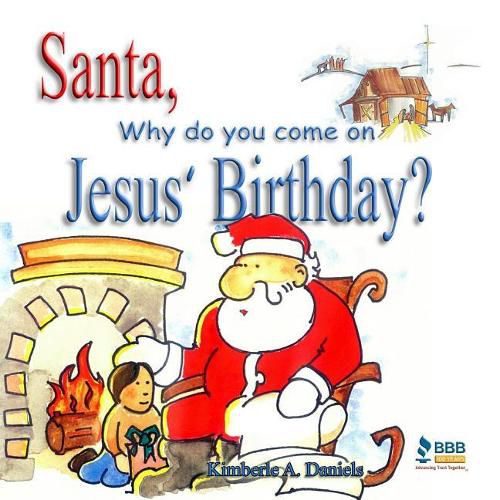 Cover image for Santa, Why do you come on Jesus' Birthday?