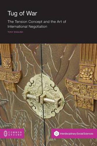 Cover image for Tug of War: The Tension Concept and the Art of International Negotiation