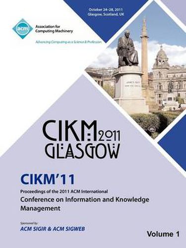 Cover image for CIKM 11 Proceedings of the 2011 ACM International Conference on Information and Knowledge Management Vol1