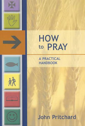 Cover image for How To Pray: A Practical Handbook