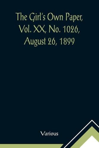 Cover image for The Girl's Own Paper, Vol. XX, No. 1026, August 26, 1899