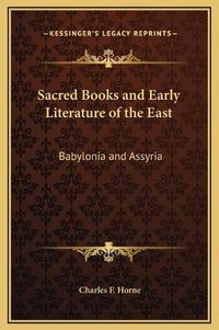 Cover image for Sacred Books and Early Literature of the East: Babylonia and Assyria