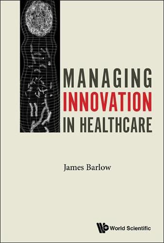 Cover image for Managing Innovation In Healthcare