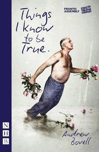 Cover image for Things I Know To Be True (NHB Modern Plays)
