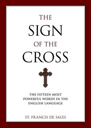 Cover image for The Sign of the Cross: The Fifteen Most Powerful Words in the English Language