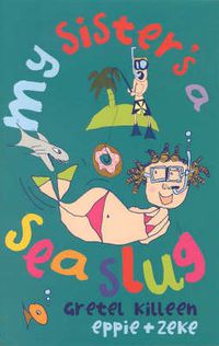 Cover image for My Sister's a Sea Slug