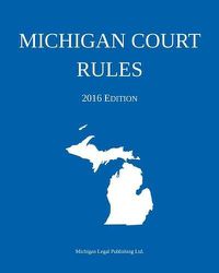 Cover image for Michigan Court Rules; 2016 Edition