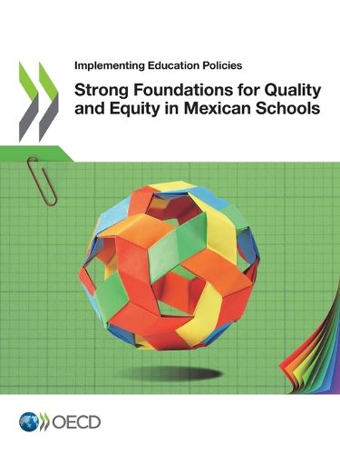 Cover image for Strong foundations for quality and equity in Mexican schools