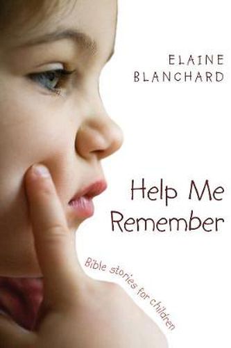 Cover image for Help Me Remember: Bible Stories for Children