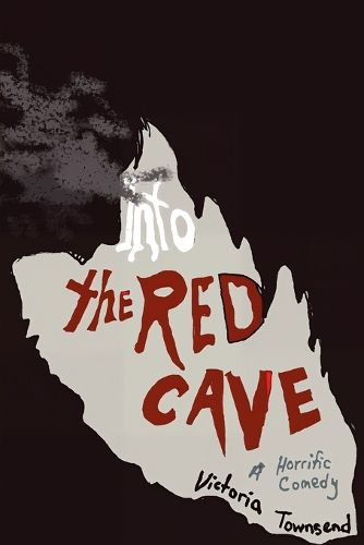 Cover image for Into the Red Cave, A Horrific Comedy