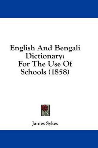 Cover image for English and Bengali Dictionary: For the Use of Schools (1858)