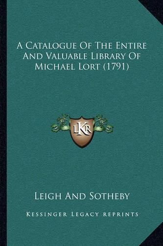 A Catalogue of the Entire and Valuable Library of Michael Lort (1791)