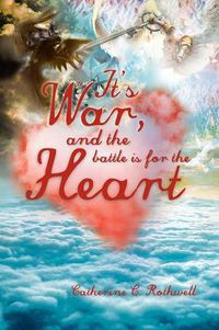 Cover image for It's War, and the Battle Is for the Heart