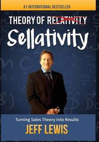 Cover image for Theory of Sellativity: Turning Sales Theory Into Results