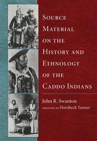 Cover image for Source Material on the History and Ethnology of the Caddo Indians