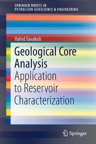 Cover image for Geological Core Analysis: Application to Reservoir Characterization