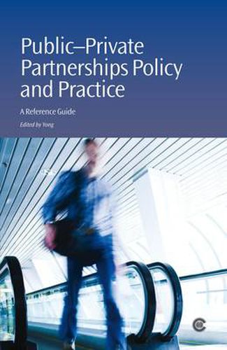 Cover image for Public-Private Partnerships Policy and Practice: A Reference Guide