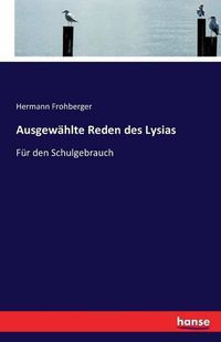 Cover image for Ausgewahlte Reden des Lysias: Fur den Schulgebrauch