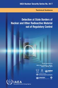 Cover image for Detection at State Borders of Nuclear and Other Radioactive Material out of Regulatory Control