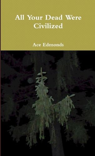 Cover image for All Your Dead Were Civilized and other misheard lyrics