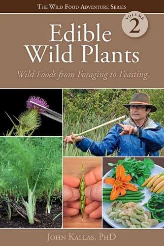Cover image for Edible Wild Plants, Vol. 2: Wild Foods from Foraging to Feasting