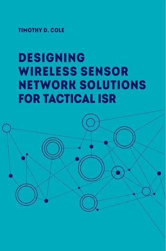 Cover image for Wireless Sensor Networks for Tactical Intelligence, Surveillance and Reconnaissance