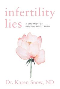 Cover image for Infertility Lies