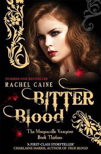 Cover image for Bitter Blood: The Morganville Vampires Book Thirteen