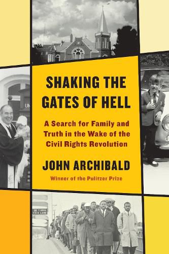 Cover image for Shaking the Gates of Hell: A Search for Family and Truth in the Wake of the Civil Rights Revolution