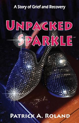 Cover image for Unpacked Sparkle: A Story of Grief and Recovery