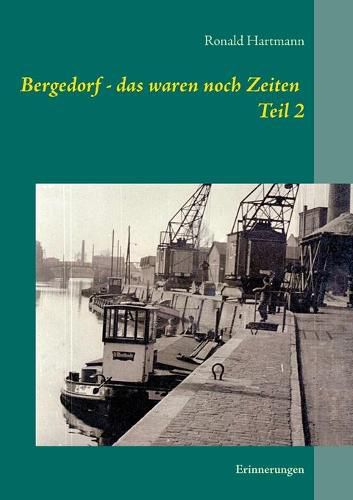 Cover image for Bergedorf - das waren noch Zeiten Teil 2: Erinnerungen