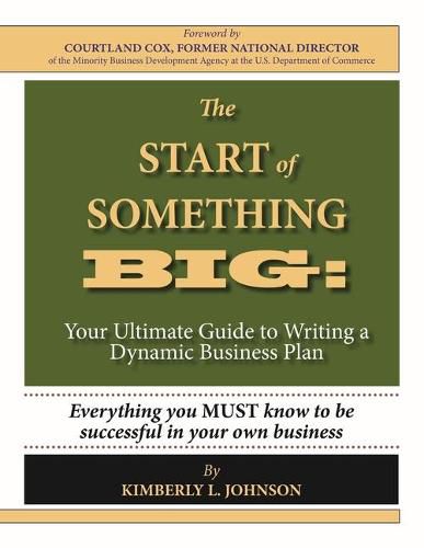 Cover image for The Start of Something Big:: Your Ultimate Guide to Writing a Dynamic Business Plan