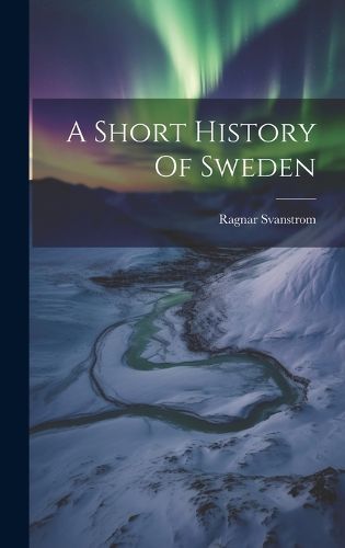Cover image for A Short History Of Sweden
