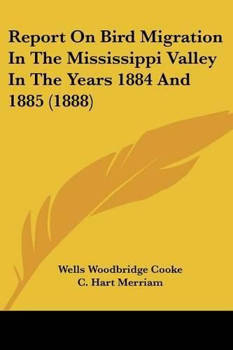 Report on Bird Migration in the Mississippi Valley in the Years 1884 and 1885 (1888)