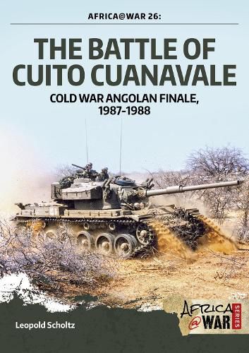 Cover image for The Battle of Cuito Cuanavale: Cold War Angolan Finale, 1987-1988