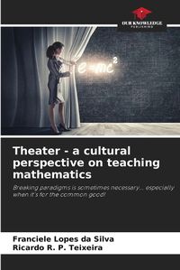 Cover image for Theater - a cultural perspective on teaching mathematics