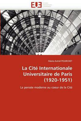 Cover image for La Cit Internationale Universitaire de Paris (1920-1951)