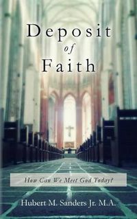 Cover image for Deposit of Faith: How Can We Meet God Today?