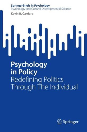 Cover image for Psychology in Policy: Redefining Politics Through The Individual