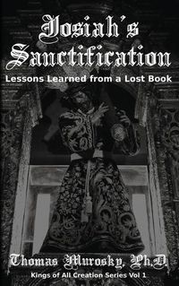 Cover image for Josiah's Sanctification: Lessons Learned from a Lost Book