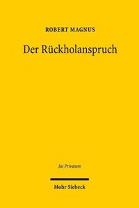 Cover image for Der Ruckholanspruch: Die ruckwirkende Grenze der Eigentumsfreiheit