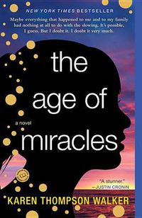Cover image for The Age of Miracles: A Novel