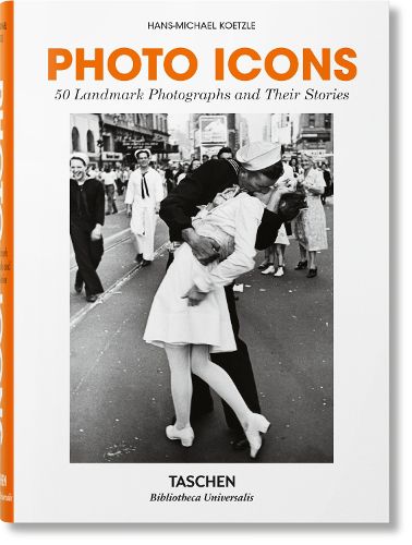 Cover image for Photo Icons. 50 Landmark Photographs and Their Stories