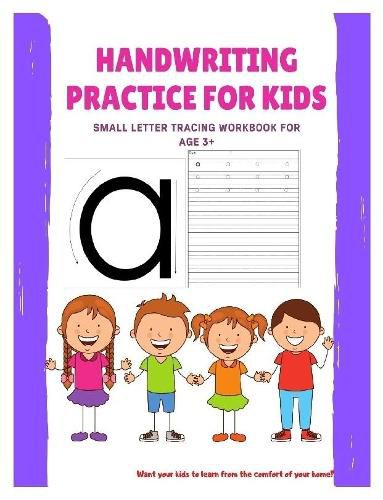 Cover image for Handwriting Practice for Kids: Small Letter Tracing workbook for Age 3+