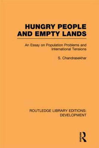 Cover image for Hungry People and Empty Lands: An Essay on Population Problems and International Tensions