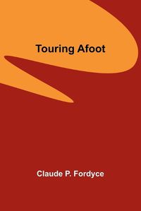 Cover image for Touring Afoot