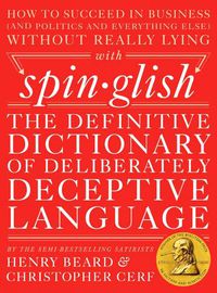 Cover image for Spinglish: The Definitive Dictionary of Deliberately Deceptive Language