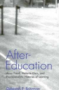 Cover image for After-Education: Anna Freud, Melanie Klein, and Psychoanalytic Histories of Learning